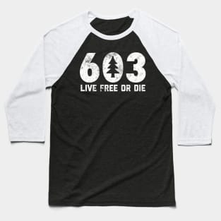 Live Free Or Die 603 Tree Nh Area Code Baseball T-Shirt